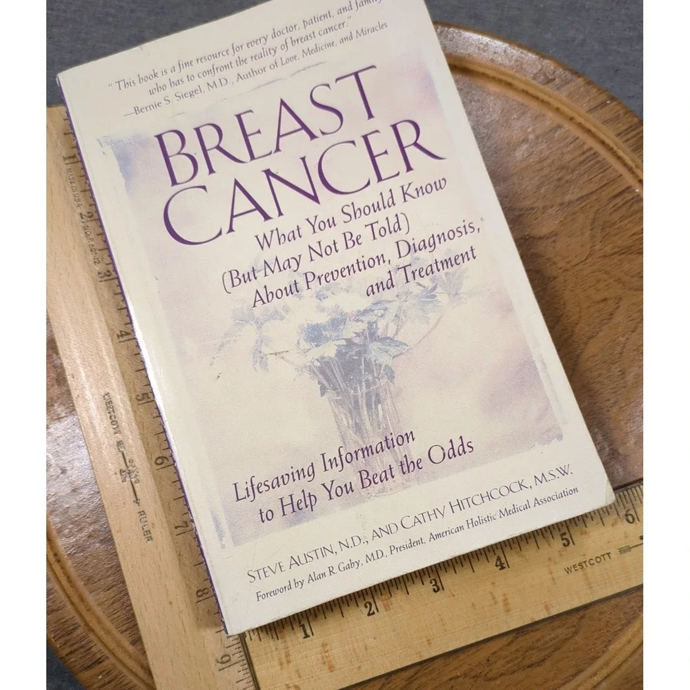 1994 Breast Cancer What You Should‎ Know But May Not Be Told Austin & Hitchcock